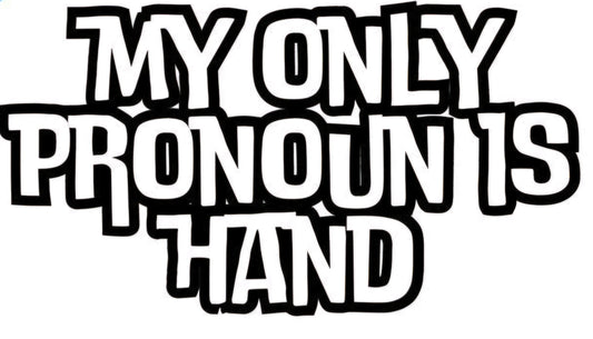 MyOnlyPronounIsHand sticker 2