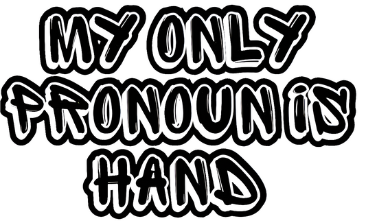 MyOnlyPronounIsHand sticker 1